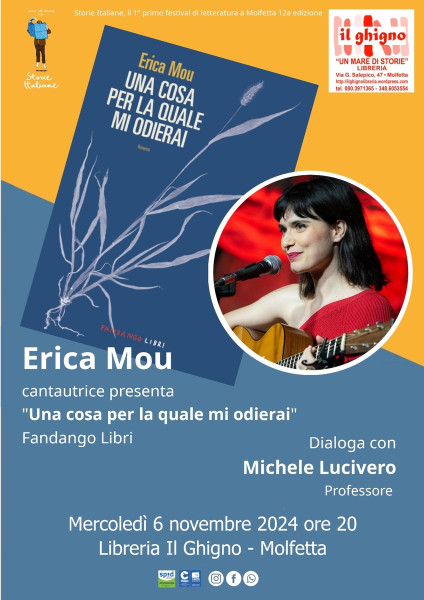 Erica Mou cantautrice presenta "Una cosa per la quale mi odierai" Fandango Libri Storie Italiane, il 1° primo festival di letteratura a Molfetta 12a edizione Mercoledì 6 Novembre 2024 ore 20 Il Ghigno Libreria Molfetta