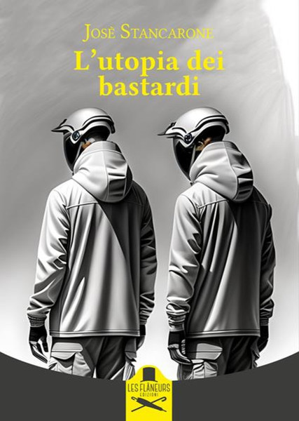 Josè Stancarone presenta "L'utopia dei bastardi. Ediz. illustrata"