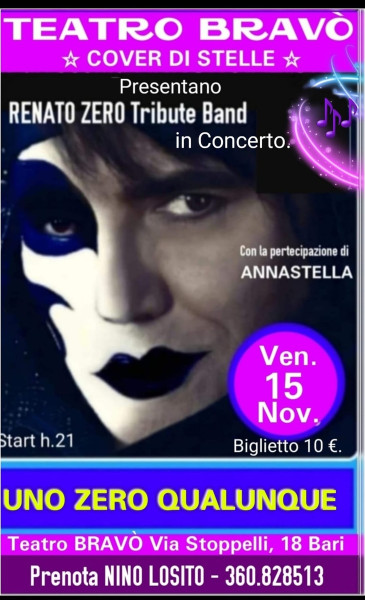 COVER DI STELLE  presenta al TEATRO BRAVO' un gran concerto tribute per omaggiare RENATO ZERO con la Cover "Uno Zero qualunque" - Venerdi 15 Novembre  ore 21:00
