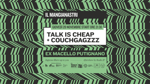 Il Mangianastri: TALK IS CHEAP e COUCHGAGZZZ in concerto