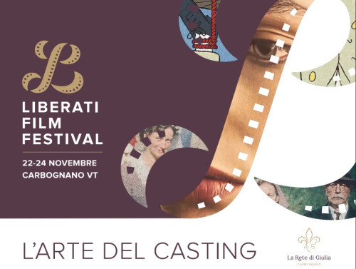 Liberati Film Festival  Nella Tuscia, dal 22 al 24 novembre, un fine settimana di proiezioni e incontri alla scoperta dell’arte del casting