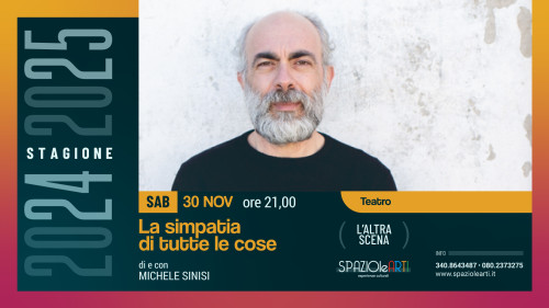 LA SIMPATIA DI TUTTE LE COSE  di e con Michele Sinisi