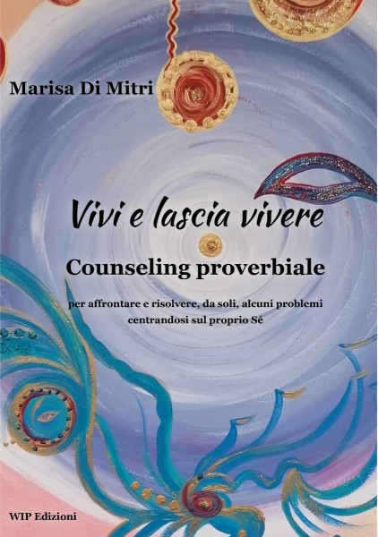 Presentazione del libro: Vivi e lascia vivere - Counseling proverbiale