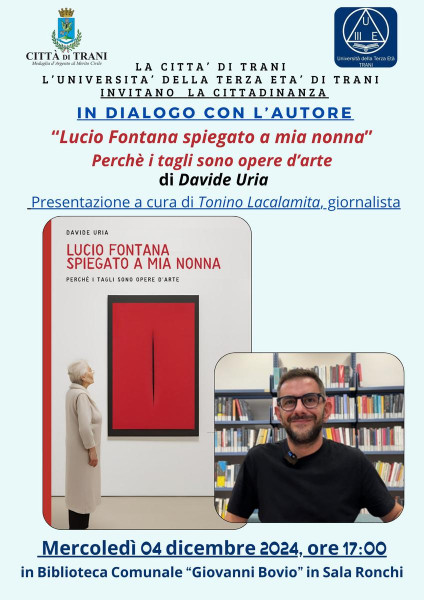 Presentazione del libro LUCIO FONTANA SPIEGATO A MIA NONNA. PERCHÉ I TAGLI SONO OPERE D’ARTE di Davide Uria