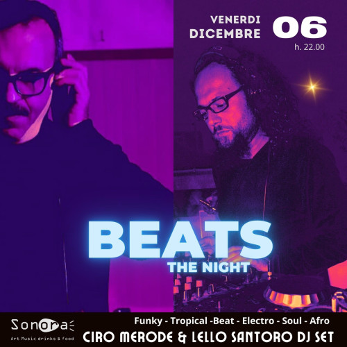 Beats-  the night, dj set con Ciro Merode e Lello Santoro