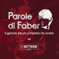 Parole di Faber Tributo a De Andrè