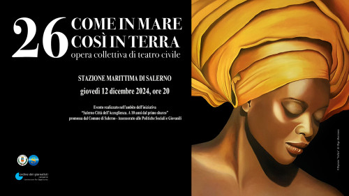 "26  Come in Mare Così in Terra",  Opera collettiva di teatro civile promossa dall’Ordine dei Giornalisti della Campania  Commissione Pari Opportunità