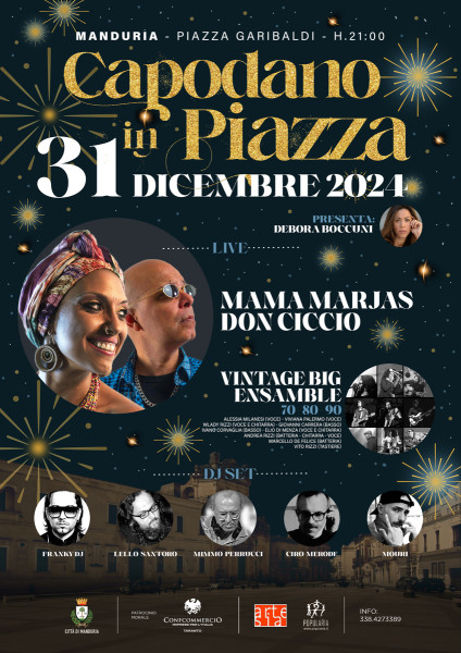 CAPODANNO IN PIAZZA A MANDURIA, con Mama Marjas & Don Ciccio, Vintage Big Ensamble (70-80-90), e dj set con FrankyDj, Mimmo Perrucci, Mouri, Lello Santoro, Ciro Merode. Presenta Debora Boccuni.