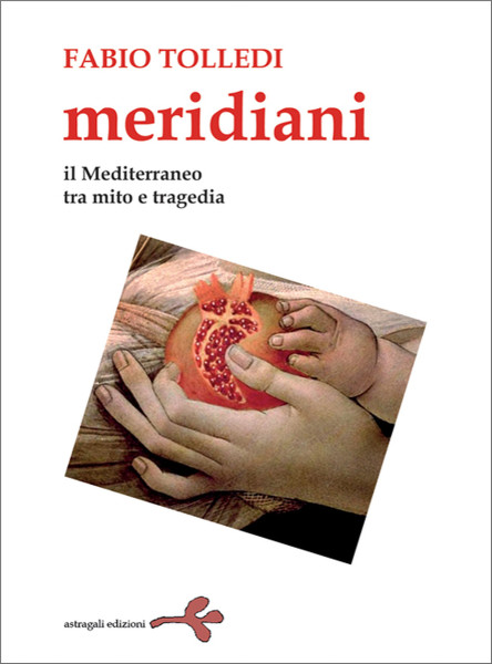 A Matino la presentazione del libro "Meridiani. Il Mediterraneo tra mito e tragedia" di Fabio Tolledi