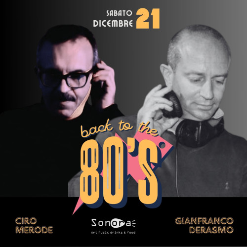 Back to the 80's con Gianfranco Derasmo e Ciro Merode