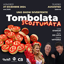 Tombolata Scostumata con Alan De Luca e Lino D'Angiò