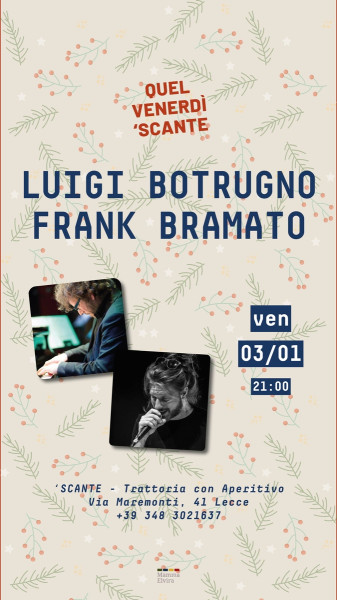 Luigi Botrugno & Frank Bramato per Quel Venerdì 'Scante