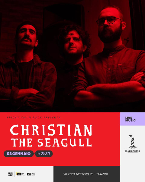 FRIDAY I'M IN ROCK presenta CHRISTIAN THE SEAGULL