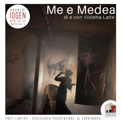 "Me e Medea". Spettacolo teatrale di e con Violetta Latte