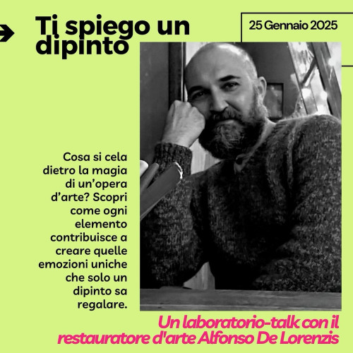 Ti Spiego un Dipinto / un Laboratorio Talk con Alfonso de Lorenzis