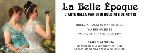 Brescia, Palazzo Martinengo | LA BELLE EPOQUE. L’arte nella Parigi di Boldini e De Nittis | 25 gennaio - 15 giugno 2025