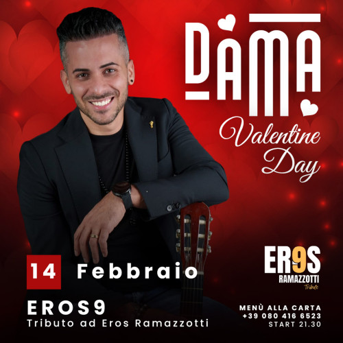 San Valentino al Dama: Eros9 - Tributo a Eros Ramazzotti live at Dama