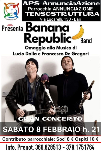 RASSEGNA Cover di Stelle presenta alla TENSOTRUTTURA Parrocchia ANNUNCIAZIONE "Banana Republic" Omaggio a LUCIO DALLA e FRANCESCO DE GREGORI -  Sabato 8 Febbraio