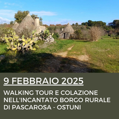 WALKING TOUR E COLAZIONE NELL'INCANTATO BORGO RURALE DI PASCAROSA - OSTUNI