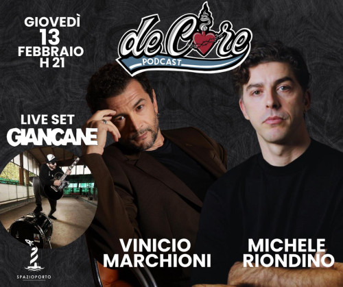 De Core Podcast w. Riondino e Marchioni + Giancane