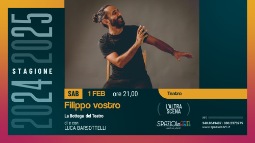 FILIPPO VOSTRO di e con Luca Barsottelli - La Bottega del Teatro