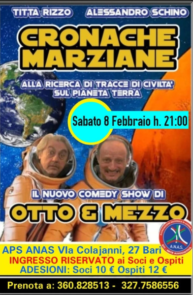 Per la Rassegna: RIDERE FA BUON SANGUE  on stage: - CRONACHE MARZIANE Cabaret con Titta Rizzo & Alessandro Schino - Sabato 8 Febbraio  AUDITORIUM - APS ANAS Bari.