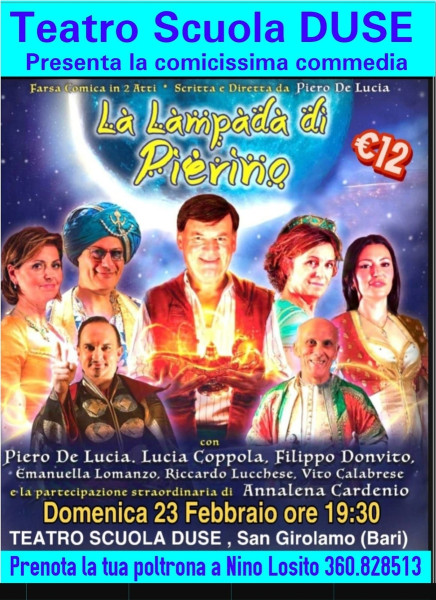 PIERO DELUCIA presenta alla Teatro della Scuola DUSE di San Giromamo una replica della sua comicissima commedia: "LA LAMPADA DI PIERINO" Domenicaa 23 Febbraio h. 19:30