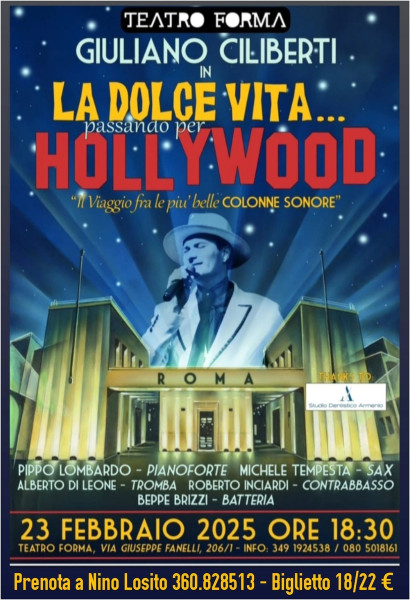 TEATRO FORMA presenta il CantaAttore GIULIANO CILIBERTI in "LA DOCE VITA ....passando da "HOLLIWOOD" (Il viaggio fra le più belle COLONNE SONORE) - Domenica 23 Febbraio h. 19:30