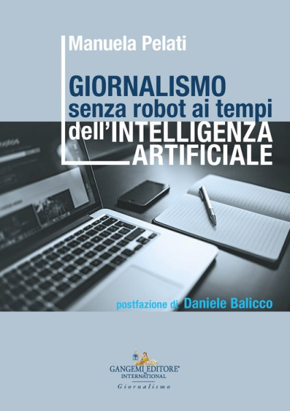 Presentazione del volume GIORNALISMO SENZA ROBOT AI TEMPI DELL’INTELLIGENZA ARTIFICIALE