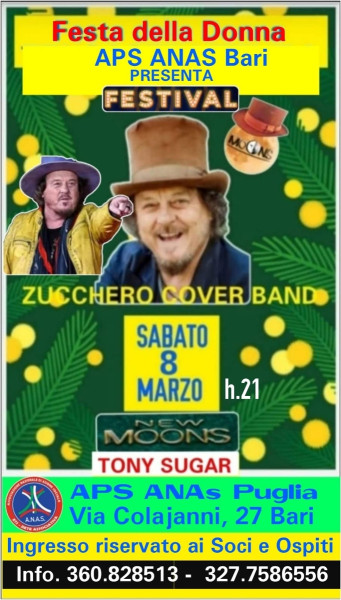 FESTA DELLA DONNA in compagnia della Cover Band di "ZUCCHERO" con i New Moons leader "TONY SUGAR"  - Sabato 8 Marzo h. 21 APS ANAS Bari