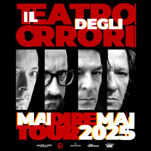 Il Teatro degli Orrori Mai Dire Mai Tour 2025