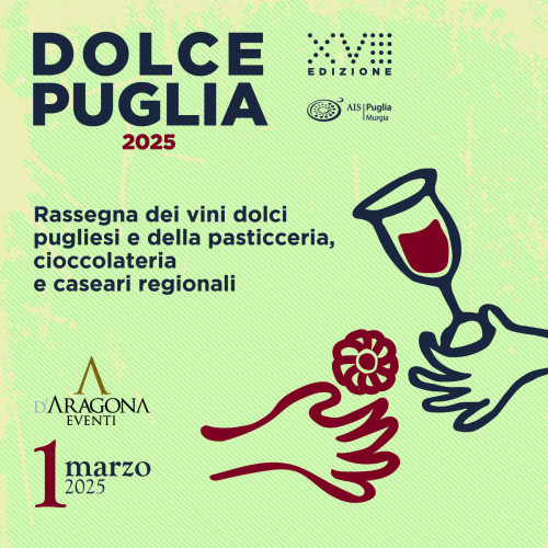 Dolce Puglia 2025, rassegna dei vini dolci, pasticceria, cioccolateria e caseari regionali