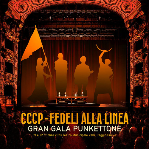 CCCP  FEDELI ALLA LINEA, uno spettacolo di parole, musica e immagini in due atti, con la prima visione nazionale del "GRAN GALA PUNKETTONE"!
