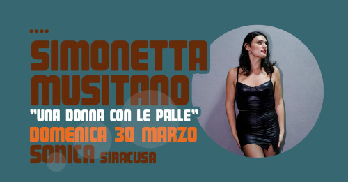 SIMONETTA MUSITANO * Una donna con le palle *