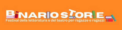 Binario Storie. Festival della letteratura e del teatro per ragazze e ragazzi | La prima edizione al Binario 7 di Monza dal 7 all'11 maggio 2025