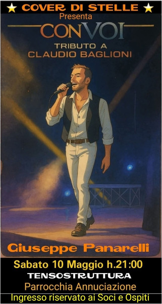 2° Appuntamento della Rassegna:  "COVER DI STELLE" Sabato 10 Maggio con la Tribute Band di CLAUDIO BAGLIONI   "ConVOI" leader Giuseppe Panarelli