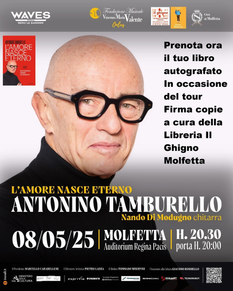 La Fondazione Musicale Vincenzo Maria Valente presenta Antonino Tamburello in L’amore nasce eterno  Nando Di Modugno, chitarra. Giovedì 8 maggio 2025 ore 20 Auditorium Regina Pacis Molfetta Prenota ora il tuo libro autografato Firma copie a cura della