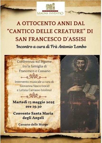 Il "cantico Delle Creature" di San Francesco ha 800 Anni. se ne Parla a Cassano Martedi' 13 Maggio, al Santuario della Madonna Degli Angeli.