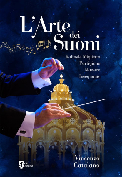 "L'arte dei suoni. Raffaele Miglietta: partigiano, maestro, insegnante"