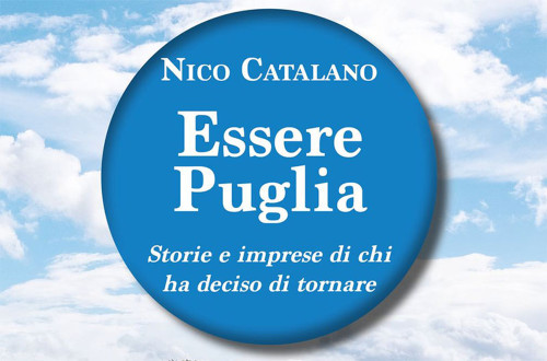 "Essere Puglia. Storie e imprese di chi ha deciso di tornare"