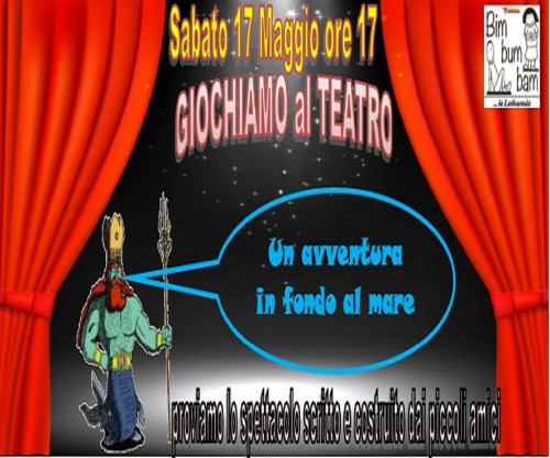 GIOCHIAMO AL TEATRO. Proviamo lo spettacolo "Un'avventura in fondo al mare"