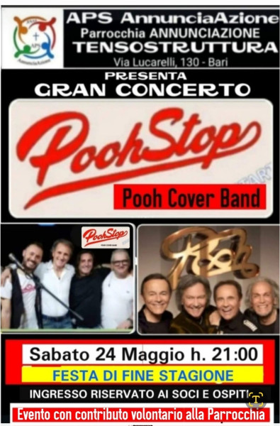 4° APPUNTAMENTO a conclusione della 2° Edizione della Rassegna Musicale COVER DI STELLE  Sabato 24 Giugno 2025 h. 21:00  TENSOSTRUTTURA  Parrocchia Annunciazione Bari  Via Lucarelli n. 130  Grande festa di fine stagione con i  PoohStop