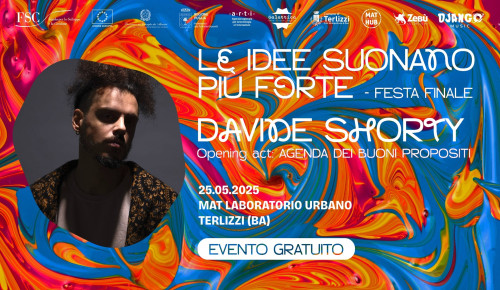 LE IDEE SUONANO PIÙ FORTE - festa finale - DAVIDE SHORTY + Agenda dei buoni propositi live