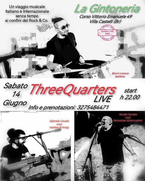ThreeQuarters #LIVE@La Gintoneria-Villa Castelli (Br)