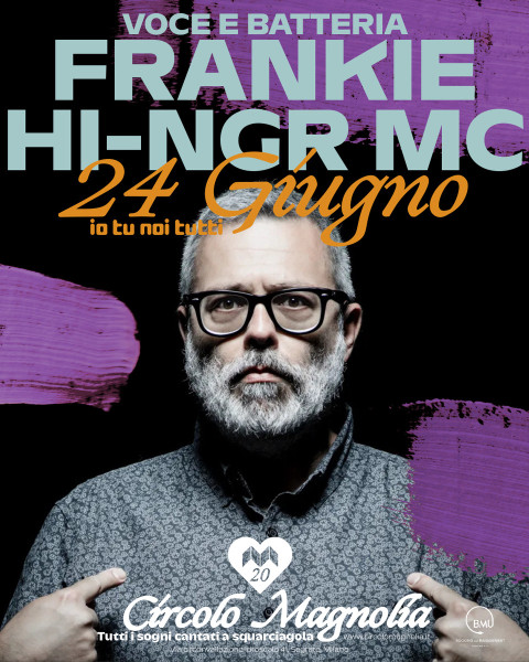 Il 24 giugno al Circolo Magnolia di MILANO FRANKIE HI-NRG MC sarà in concerto