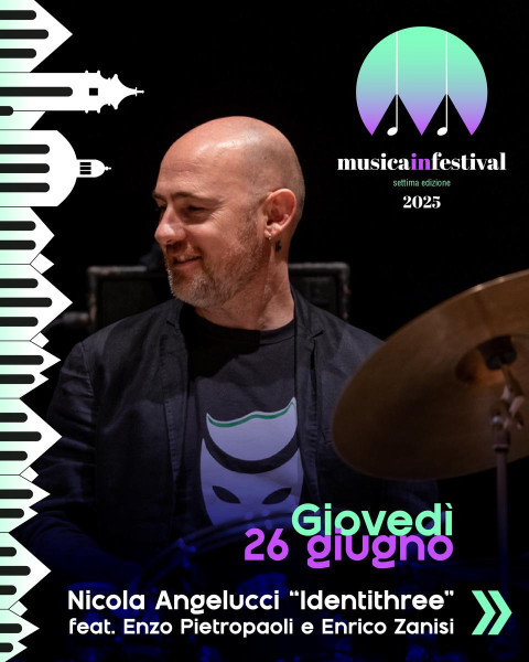 MUSICAinFESTIVAL | Nicola Angelucci Identithree feat. Enzo Pietropaoli e Enrico Zanisi