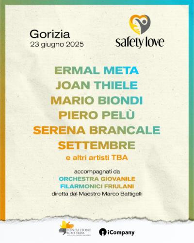 A Gorizia si Terrà la 2a Edizione di "Safety Love". Nel Cast Ermal Meta, Joan Thiele, Mario Biondi, Piero Pelù, Serena Brancale, Settembre e tanti altri
