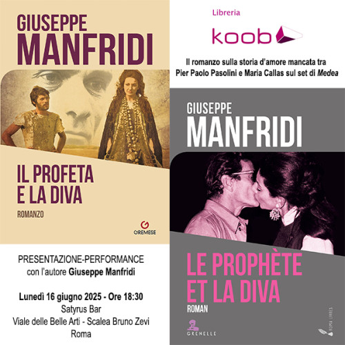 Giuseppe Manfridi presenta a Roma il romanzo (Ita-Fr) sulla storia impossibile tra Pasolini e Callas