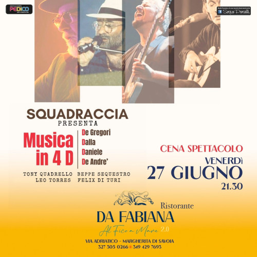 MUSICA IN 4 D Dalla, DeGregori, Daniele, DeAndrè - Cena spettacolo a Margherita di Savoia