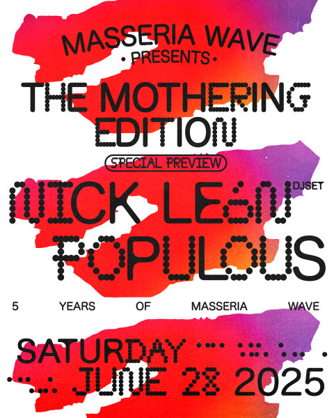 Masseria Wave Special Preview W/NICK LEÓN & POPULOUS